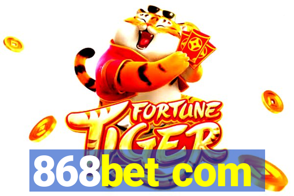 868bet com